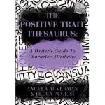 Ackerman & Puglisi - The Positive Trait Thesaurus
